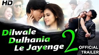Dilwale Dulhaniya Le Jaenge 2-Official Trailer ! Shahrukh Khan ! Kajol ! 2020 Movie
