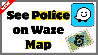How to See Police on Waze Map – Enable Police Alerts (2026)