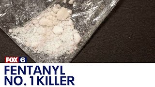 Fentanyl No. 1 killer in Wisconsin for those 25-54: report | FOX6 News Milwaukee