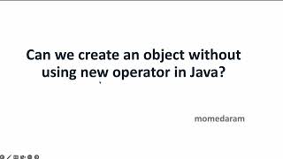 Can we create an object without using new operator in Java?