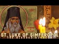 Saint Luke, Bishop of Simferopol and Crimea, the Blessed Surgeon