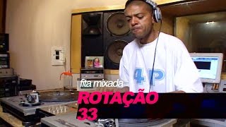 Rotação 33 - Fita Mixada