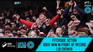 PITCHSIDE ACTION | Bohemians 1-0 Shamrock Rovers | Bohs win in front of record LOI crowd 🤯🤩🏟️