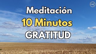 10 minutos de GRATITUD 🙏Meditación Guiada