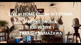 小沼ようすけ+Kai Petite+沼澤尚 TOUR 2020”at HOME kitchen﻿