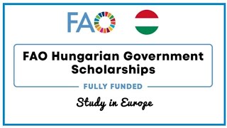 FAO Hungarian Government Scholarship 2025 | Fully Funded Master's in Hungary | How to Apply