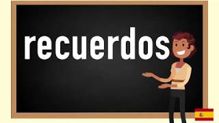 How to pronounce recuerdos in Spanish