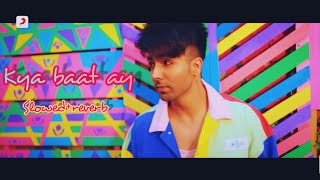 Harrdy Sandhu - Kya Baat Ay (slowed+reverb)  | Jaani | B Praak | Arvindr Khaira