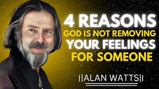 God Is Not Removing Your Feelings for Someone Because | ALAN WATTS MOTIVATIONAL SPEECH