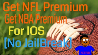 Get NFL Premium / Get NBA Premium Free For ios 10.3.1 or Lower [No Jailbreak]