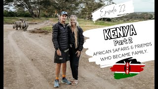 KENYA SAFARI || African Safaris & friends who become family