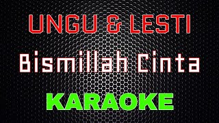 Ungu & Lesti - Bismillah Cinta [Karaoke] | LMusical