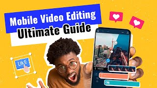 How to Edit Videos on Android & iPhone - Ultimate Guide for Beginners