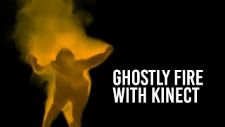 Ghostly Fire with Kinect