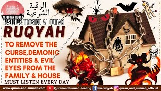 Al Quran Ruqyah to Remove the Curse, Demonic Entities & Evil Eyes from the Family & House totally