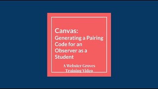 Canvas Student Generates a Pairing Code for an Observer Account