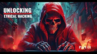 Unlocking Ethical Hacking: Module06 Part01 Explained