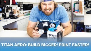 Behold! E3D's Sleek New Titan Aero // Product Review and Highlights