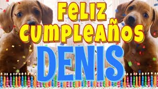 ¡Feliz cumpleaños Denis! (Perros hablando gracioso) ¡Muchas felicidades Denis!
