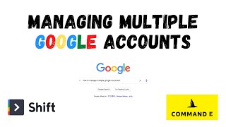 Best Way to Manage Multiple Google Accounts // Shift & Command E