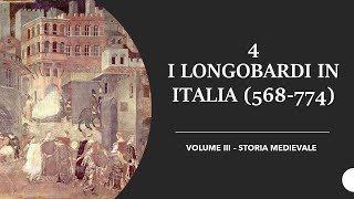 4 I LONGOBARDI IN ITALIA (568-774) - VOLUME III  STORIA MEDIEVALE