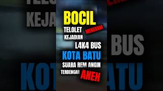 TANPA SENGAJA BOCIL TELOLET MEREKAM INSIDEN LAKA BUS DI BATU MALANG !! DENGARKAN SUARA REM #shorts