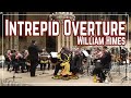 Black Dyke Band: Intrepid Overture | William Himes (World Premiere)