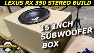 15 Inch JL Audio Ported Subwoofer Box Build | (Lexus RX 350 Stereo Build Part 1)