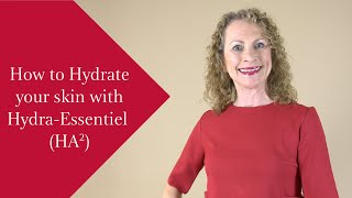 How to Hydrate your skin with Hydra-Essentiel (HA2)