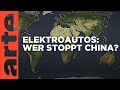 Elektroautos - Wer stoppt China? | Mit offenen Karten | ARTE