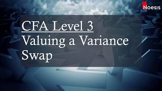 CFA Level 3 | Derivatives: Valuing a Variance Swap