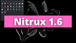 Nitrux 1.6 — First Distro To Ship With Linux Kernel 5.14 — Latest KDE Plasma 5.22.4 — Debian Based 🥳