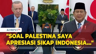 [FULL] Pernyataan Presiden Turki Erdogan Usai Gelar Rapat Bersama Prabowo di Istana Bogor