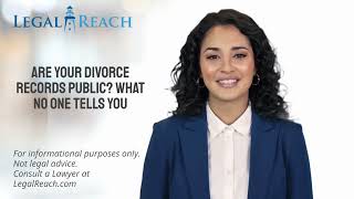 Are Your Divorce Records Public? What No One Tells You