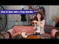 How to Spin with a Drop Spindle