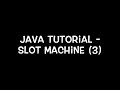 Java Tutorial - Slot Machine (3)