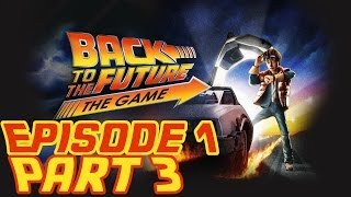 Back to the Future: The Game - Episode 1: It's About Time - Part 3 - HD Walkthrough