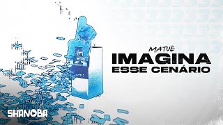 Matuê - Imagina esse Cenário ft. Veigh (LETRA) | Shanoba