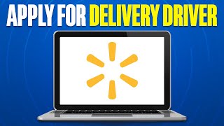How To Apply For Walmart Delivery Driver (2025)