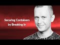 Securing Containers by Breaking In | Brian Vermeer | Conf42 Cloud Native 2021
