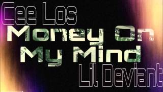 Cee Los ft Lil Deviant - Money On My Mind