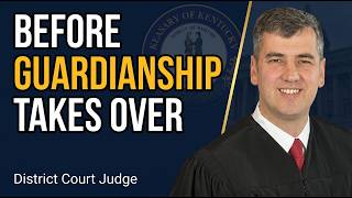 Guardianship in Kentucky: What a District Court Judge Wants You to Know