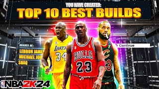 TOP 10 BEST BUILDS in NBA 2K24 🔥 MOST OVERPOWERED BEST BUILDS in NBA 2K24! BEST BUILD 2k24