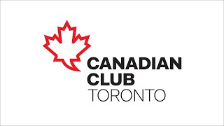 Canadian Club Toronto - A 2022 Immigration Conversation