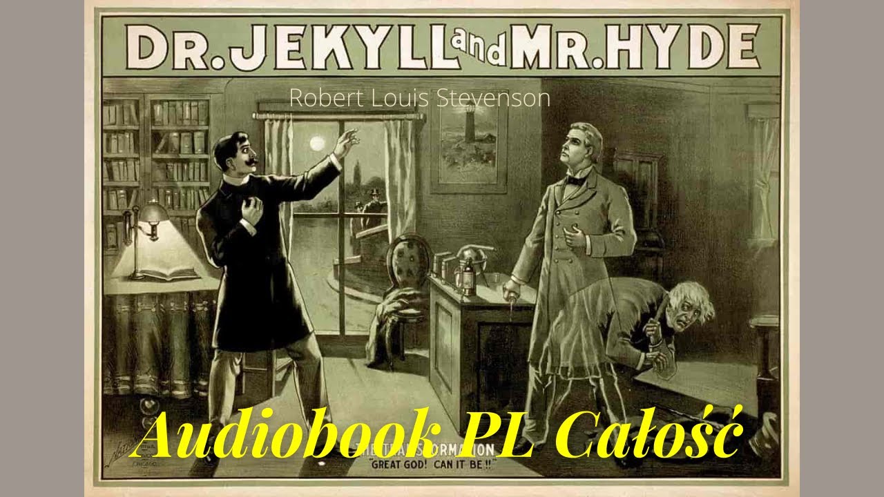 Doktor Jekyll I Pan Hyde. Audiobook. Robert Louis Stevenson. PL. Całość ...