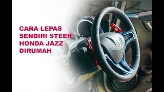 Cara Lepas steer setir Honda fit jazz ge8 sendiri