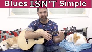 So You Think Blues Is Simple? Think Again (Blues is Incredible) -- Guitar Lesson