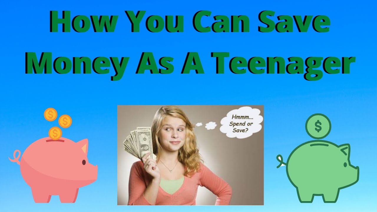 How You Can Save Money As A Teenager - YouTube