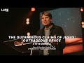 Steve Gambill - The Outrageous Claims Of Jesus: Outrageous Grace