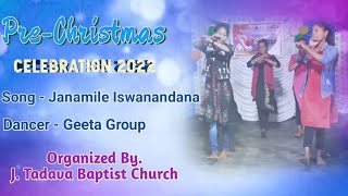 JANAMILE ISWANANDANA SONG DANCE__ PRE-CHRISTMAS  CELEBRATION 2022__ J.TADAVA BAPTIST CHURCH //